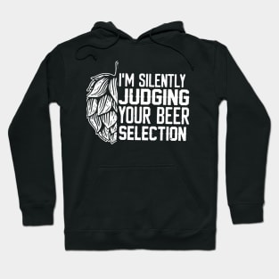 I'm Silently Judging Your Beer Selection Hoodie